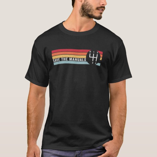 Save The Manuals 4 Speed Manual Transmission Three T-Shirt (Front)