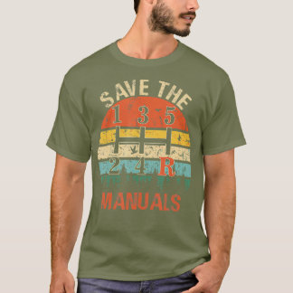 Save The Manuals  Funny 3 Pedals Car  for Men T-Shirt