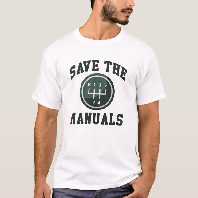 Save The Manuals T-Shirt (Front)