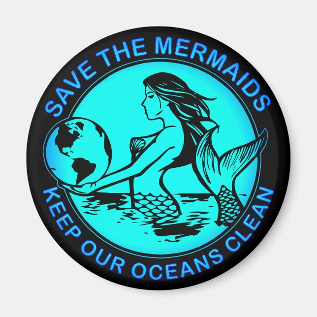 Save The Mermaids Keep Our Oceans Clean © Magnet (Front)
