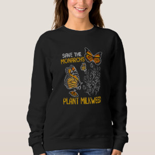 Save The Monarchs Milkweed Plant Cute Butterflies Sweatshirt
