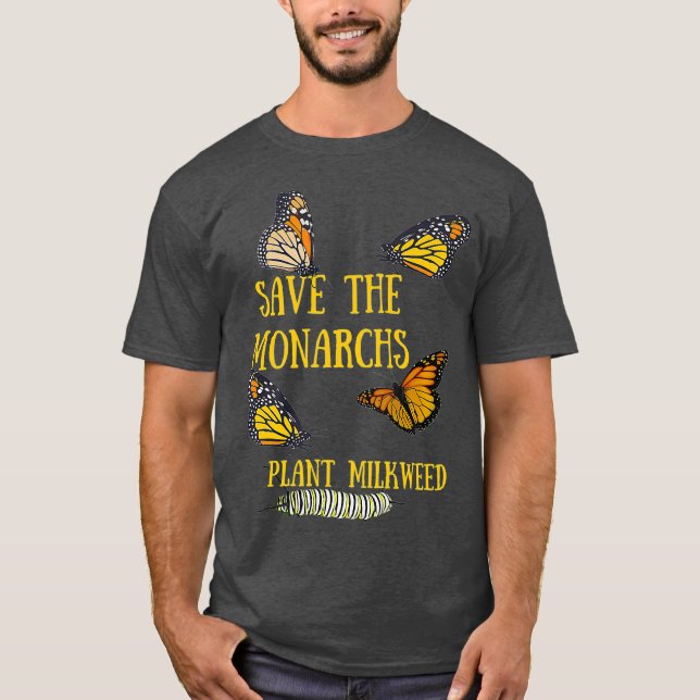 Save the Monarchs Plant Milkweed Butterfly Lover T-Shirt (Front)