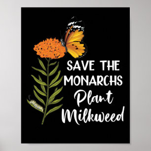 Save The Monarchs Plant Milkweed Butterfly Poster