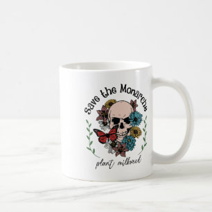 Save The Monarchs Plant Milkweed Butterfly Skull E Coffee Mug