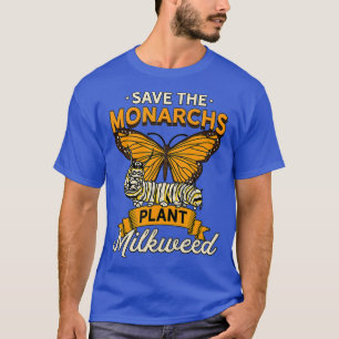 Save The Monarchs Plant Milkweed Funny Butterfly T-Shirt