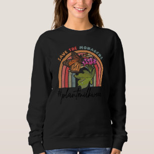 Save The Monarchs Plant More Milkweed Flower Retro Sweatshirt