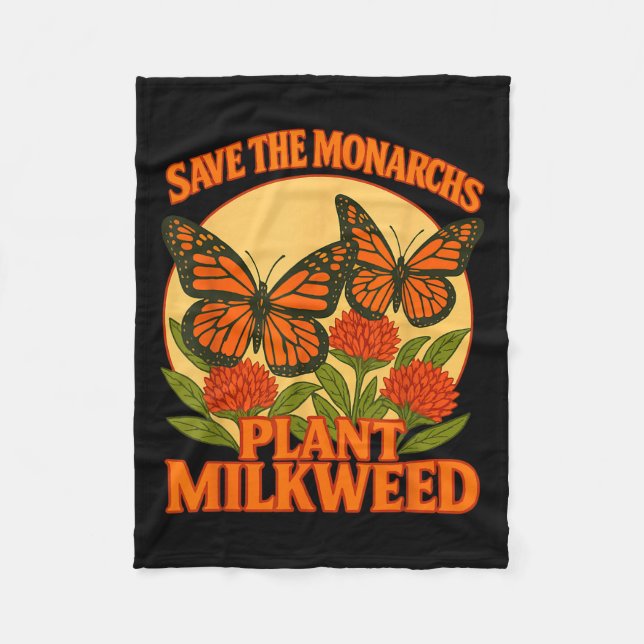 Save The Monarchs Plant Some Milkweed Butterfly Gi Fleece Blanket (Front)