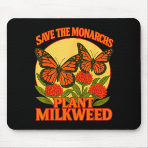 Save The Monarchs Plant Some Milkweed Butterfly Gi Mouse Pad
