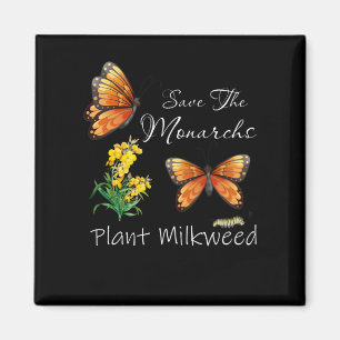 Save The Monarchs Plant Some Milkweed Butterfly Magnet