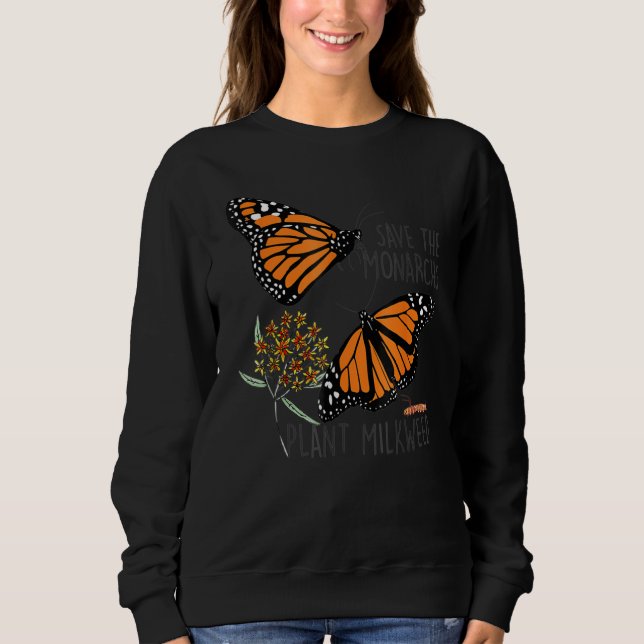 Save The Monarchs Plant Some Milkweed Butterfly Sweatshirt (Front)
