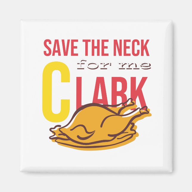 Save the Neck For Me, Clark Magnet (Front)