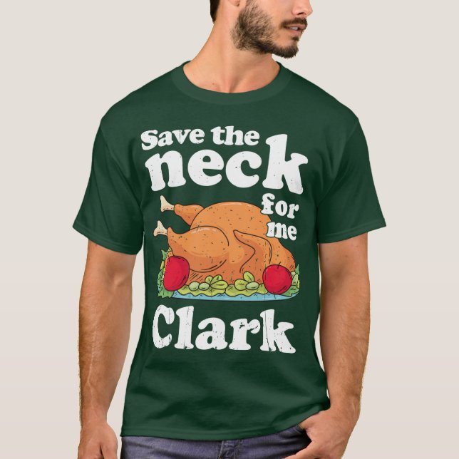 Save the neck for me funny T-Shirt (Front)
