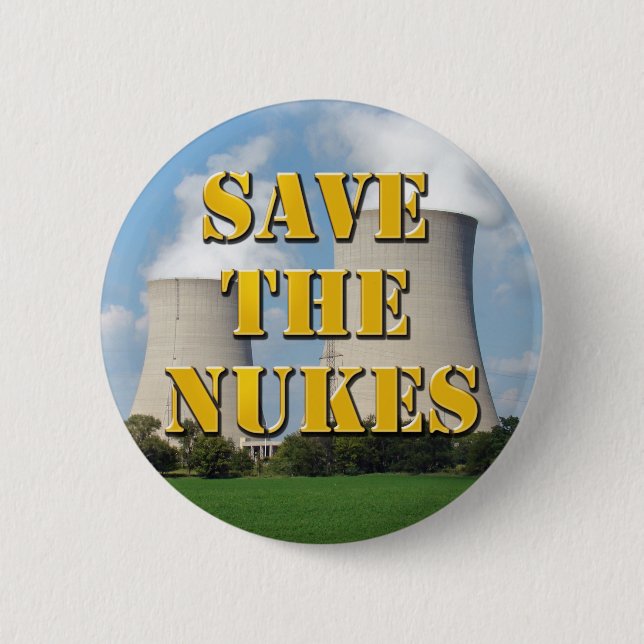 Save The Nukes 6 Cm Round Badge (Front)