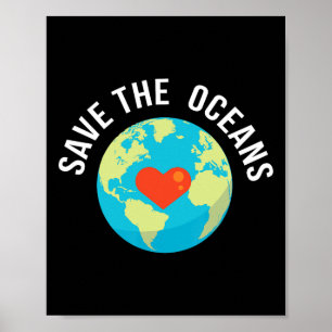 Save The Oceans-world Earth Day Gift Poster