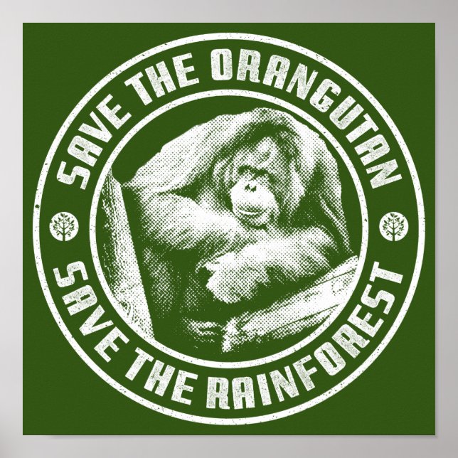 SAVE THE ORANGUTAN SAVE THE RAINFOREST. POSTER (Front)