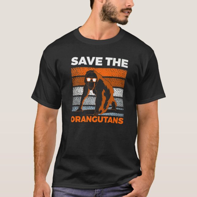Save The Orangutans Endangered Animals for Men Wom T-Shirt (Front)