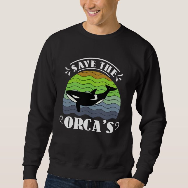 Save the Orcas protected species environment Aware Sweatshirt (Front)