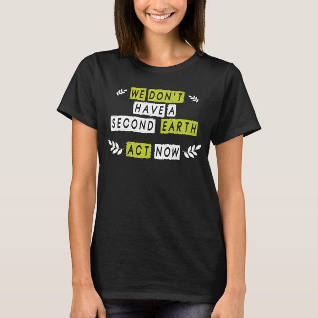 Save the Planet  Climate Change and Environmentali T-Shirt (Front)