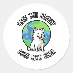 Save The Planet Dogs Live Here Funny Dog Earth Day Classic Round Sticker