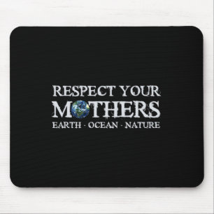 Save The Planet Earth Day Respect Your Mothers Env Mouse Pad