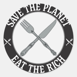Save The Planet - Eat The Rich Classic Round Sticker