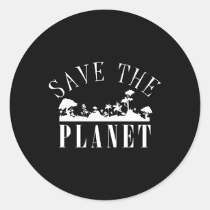 Save The Planet Environmental Protection Earth Day Classic Round Sticker