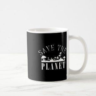 Save The Planet Environmental Protection Earth Day Coffee Mug