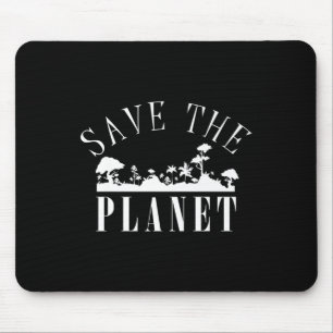 Save The Planet Environmental Protection Earth Day Mouse Pad