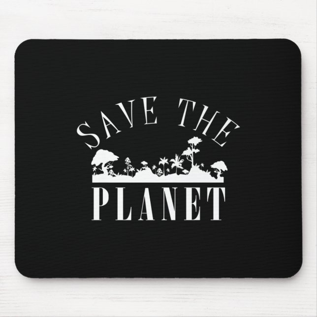 Save The Planet Environmental Protection Earth Day Mouse Pad (Front)