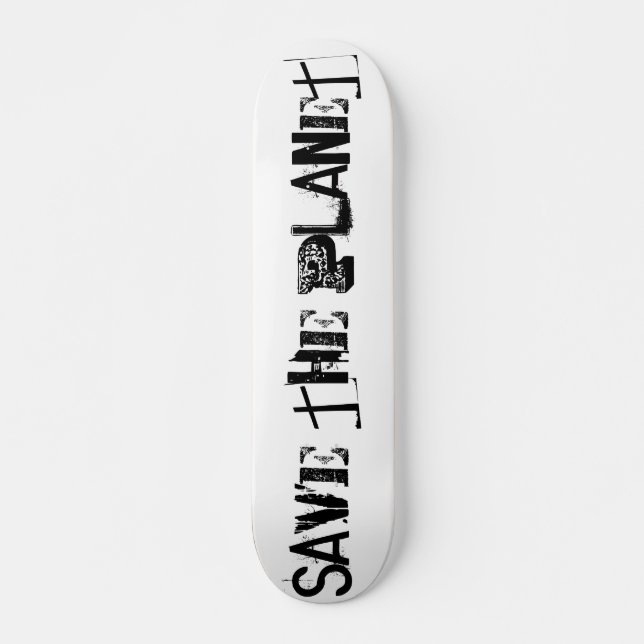 Save The Planet, Funny Black Typography Skateboard (Front)