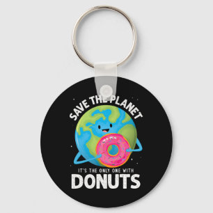 Save The Planet Its The Only One With Doughnuts Ea Key Ring