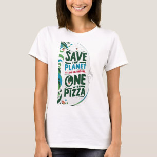 Save the Planet, It's the Only One with Pizza T-Shirt