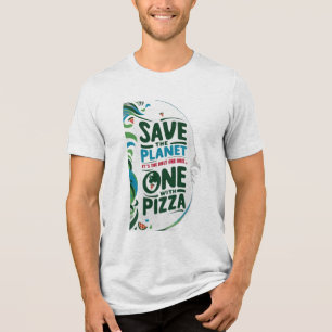 Save the Planet, It's the Only One with Pizza Tri-Blend Shirt