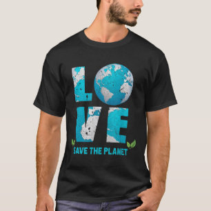 Save The Planet Love Erde Save The World Environme T-Shirt