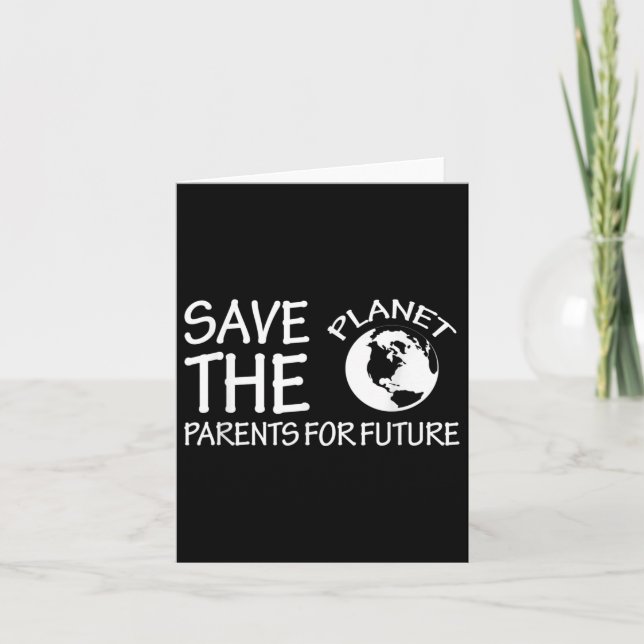 Save The Planet Parents For Future Environmental P Card (Front)