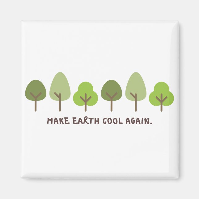 Save the planet Print Make earth cool again Magnet (Front)