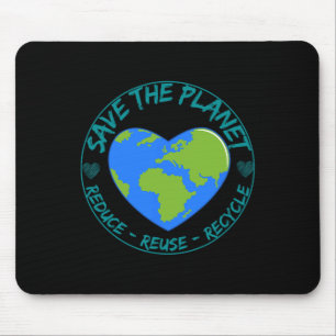 Save The Planet Reduce Reuse Recycle Earth Day Env Mouse Pad