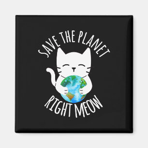 Save The Planet Right Meow Funny Cat Earth Day Wom Magnet