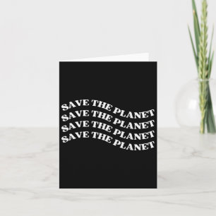 Save The Planet Save The Earth Our Planet Love Mot Card