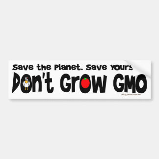 Save the PLanet, Save Yourself: Don't Buy GMOs! Bumper Sticker