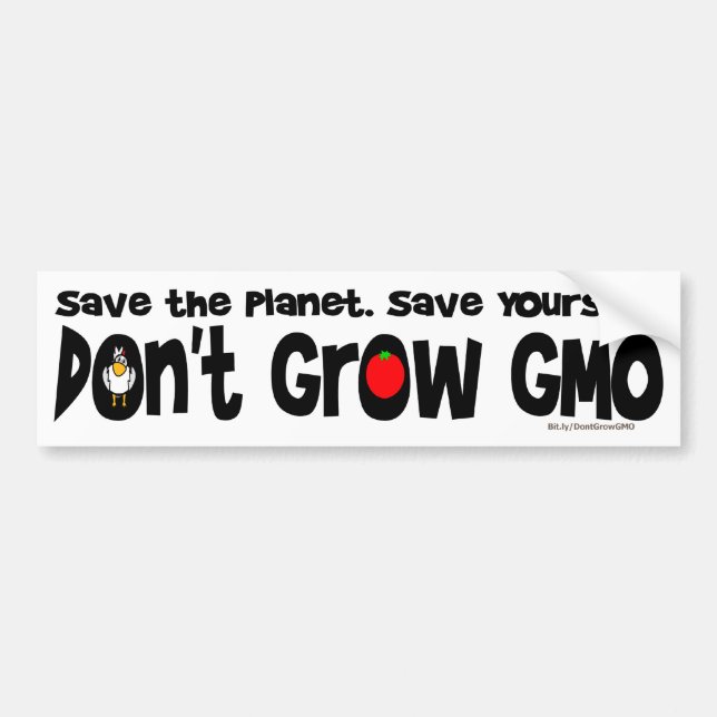 Save the PLanet, Save Yourself: Don't Buy GMOs! Bumper Sticker (Front)