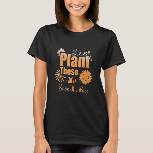Save The Planet Saying Save The Bees T-Shirt (Front)
