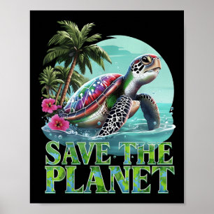 Save The Planet Sea Turtle Oceans Earth Day 2025 E Poster