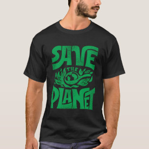 Save The Planet T-Shirt