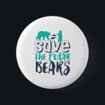Save The Polar Bear Save The Arctic Global Warming 6 Cm Round Badge<br><div class="desc">Save The Polar Bears. Inspirational and motivational design to raise awareness on global warming, climate change and rising earth temperature. This polar bear lover merchandise is for wildlife conservation campaign. Perfect to raise awareness on polar bear rescue, conservation and protection. Great Christmas gift and birthday present for family and friends....</div>