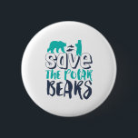 Save The Polar Bear Save The Arctic Global Warming 6 Cm Round Badge<br><div class="desc">Save The Polar Bears. Inspirational and motivational design to raise awareness on global warming, climate change and rising earth temperature. This polar bear lover merchandise is for wildlife conservation campaign. Perfect to raise awareness on polar bear rescue, conservation and protection. Great Christmas gift and birthday present for family and friends....</div>