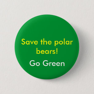 Save the polar bears!, Go Green 6 Cm Round Badge