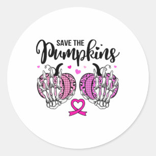 Save The Pumpkins S With Skeleton Hands Breast Can Classic Round Sticker