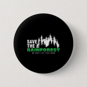 Save The Rainforest Environmental Climate Protecti 6 Cm Round Badge