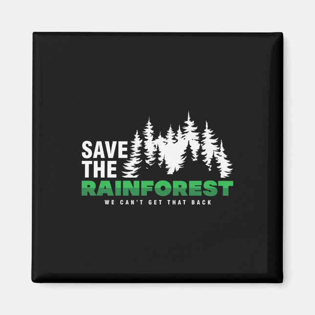 Save The Rainforest Environmental Climate Protecti Magnet (Front)